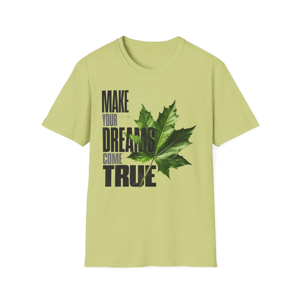 Make Your Dreams Come True T-Shirt