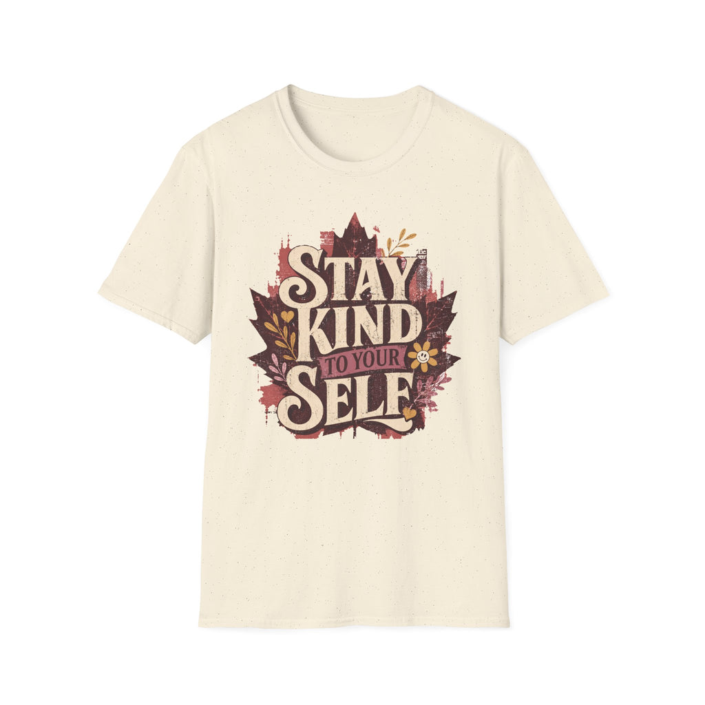 Stay Kind To YourSelf T-Shirt