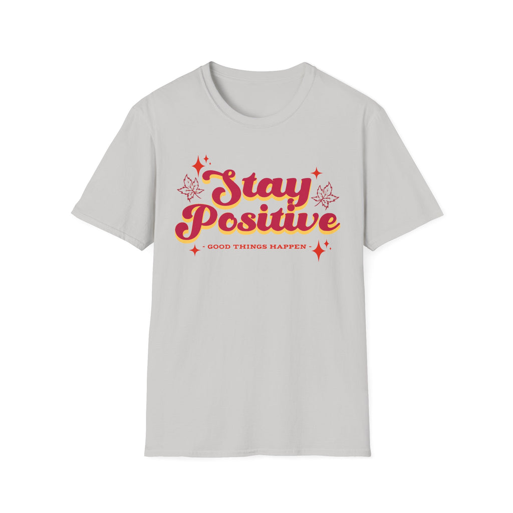Stay Positive T-Shirt