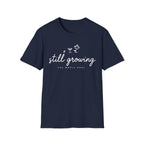 Still Growing T-Shirt
