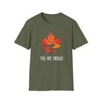 You Are Enough T-Shirt