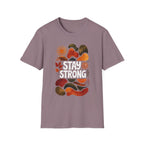 Stay Strong T-Shirt