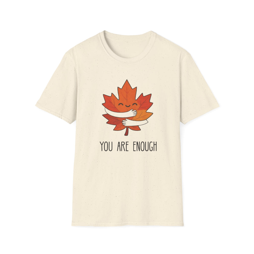You Are Enough T-Shirt