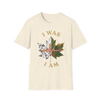 I Was I Am T-Shirt