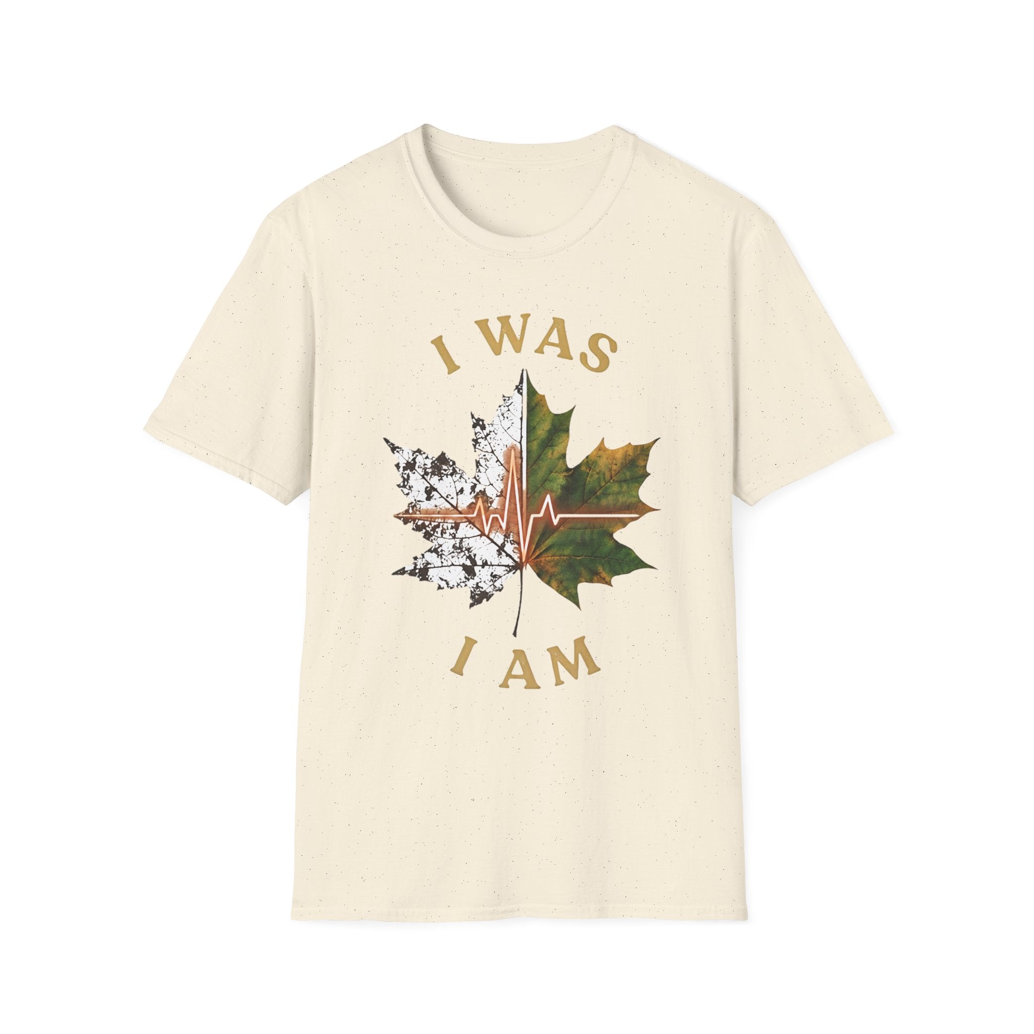 I Was I Am T-Shirt