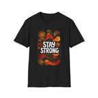 Stay Strong T-Shirt