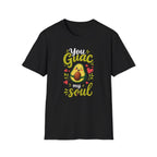 You Guac My Soul T-Shirt