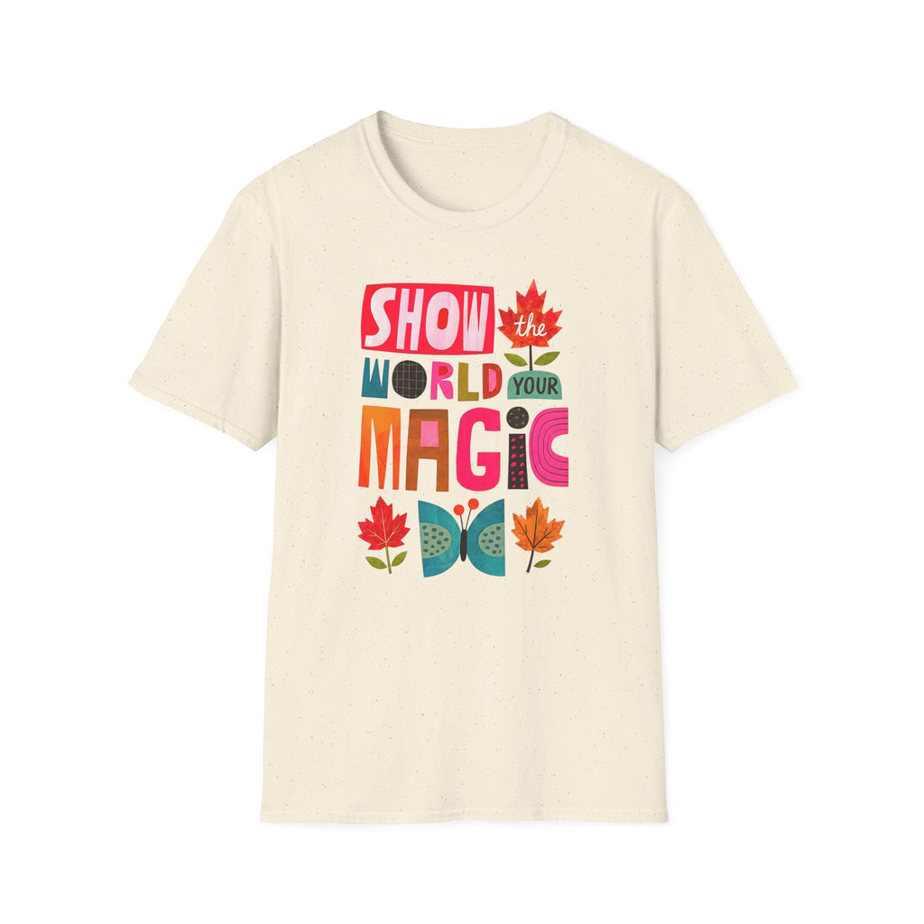 Show The World Your Magic T-Shirt
