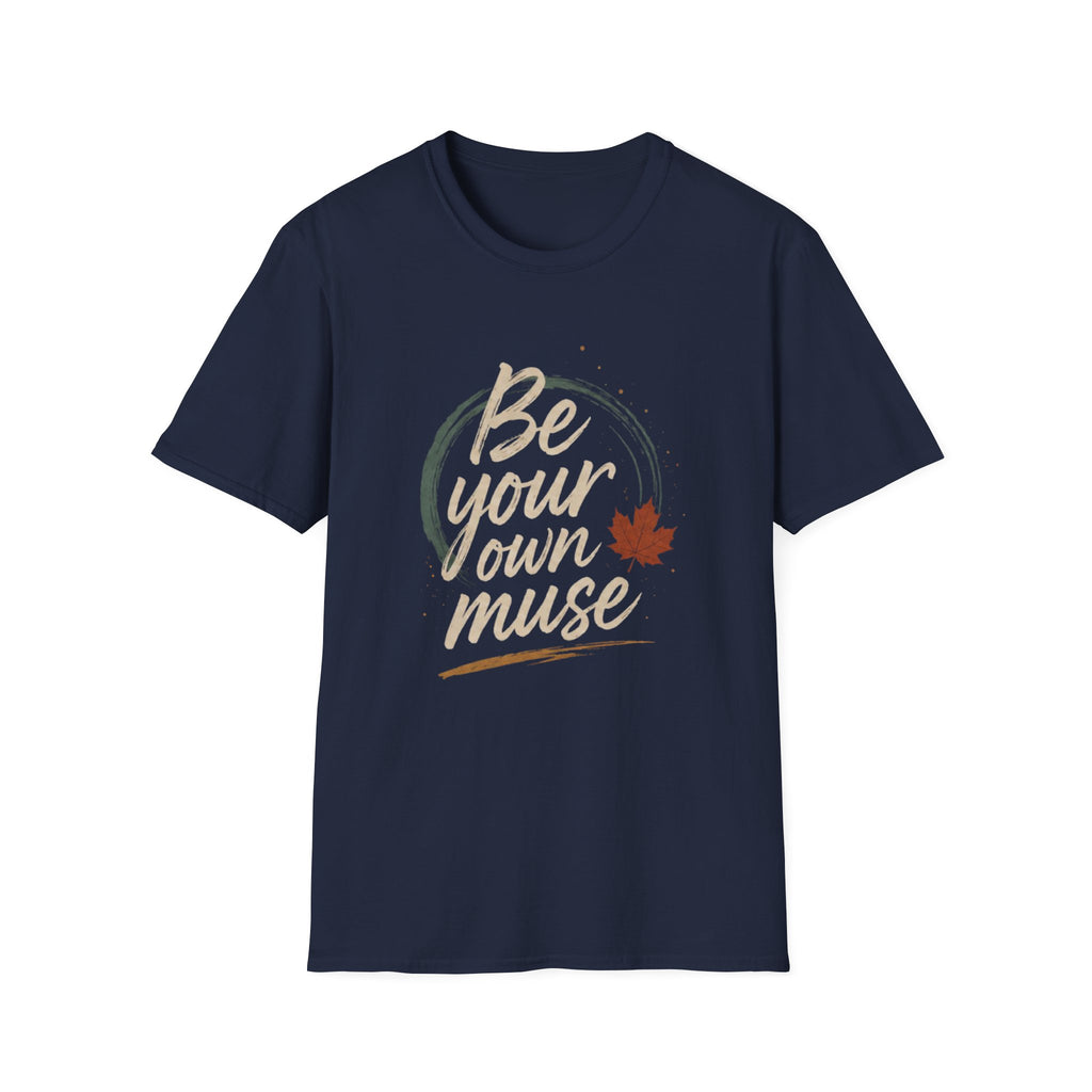 Be your own muse T-Shirt