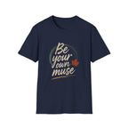Be your own muse T-Shirt