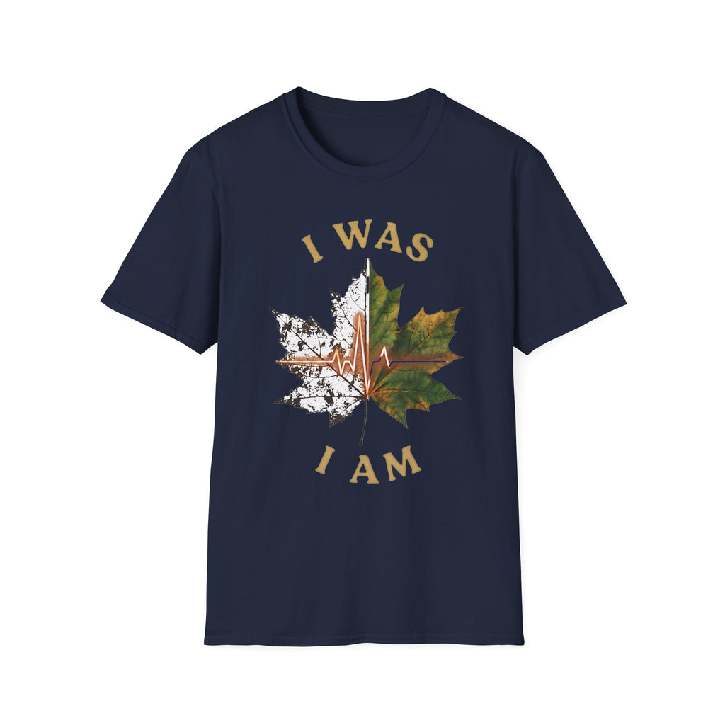 I Was I Am T-Shirt