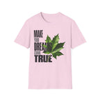 Make Your Dreams Come True T-Shirt