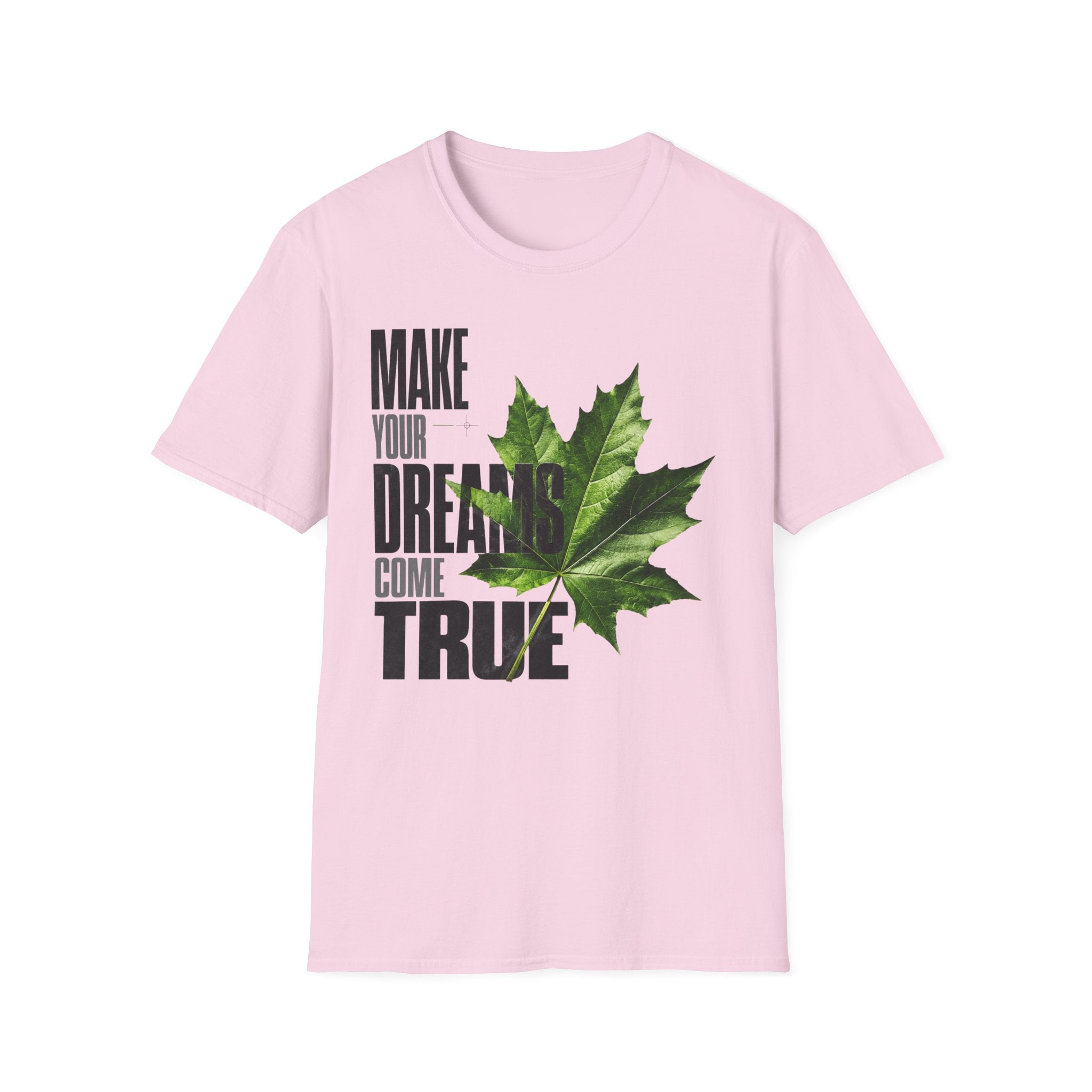 Make Your Dreams Come True T-Shirt