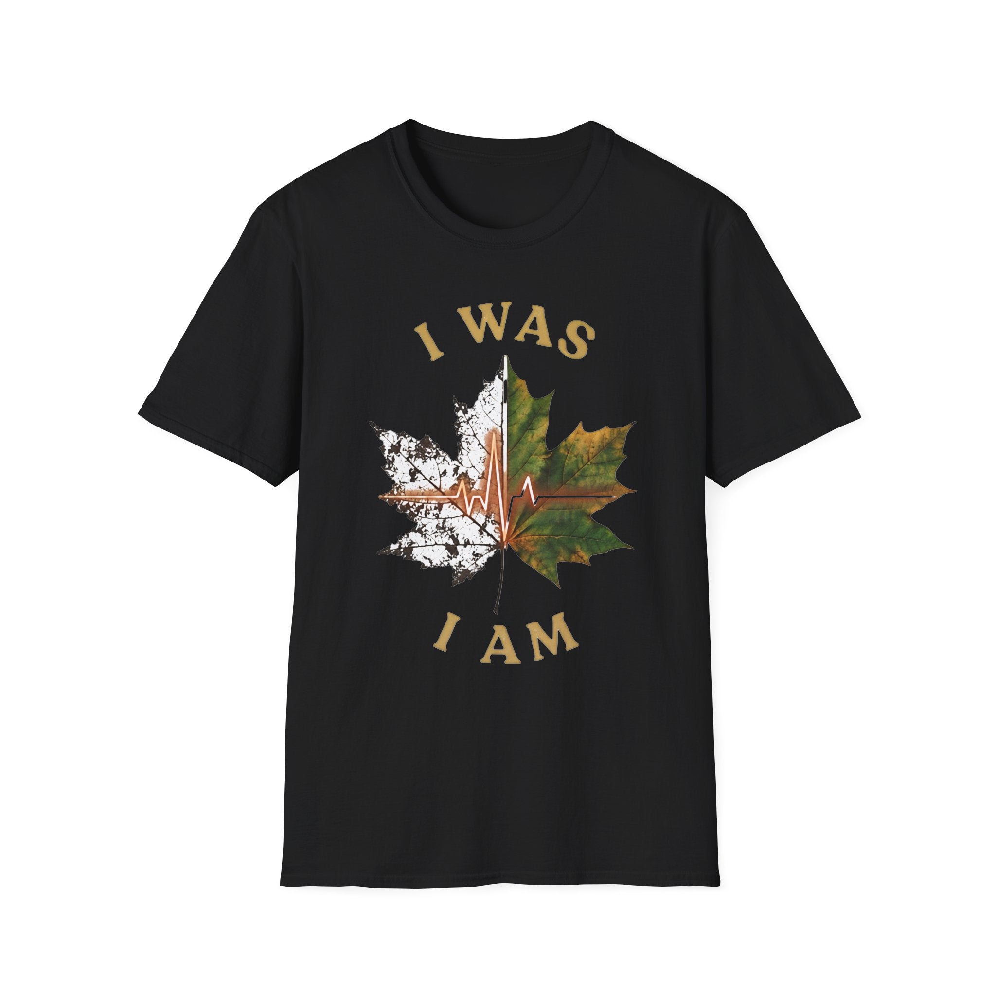 I Was I Am T-Shirt