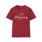 Still Growing T-Shirt