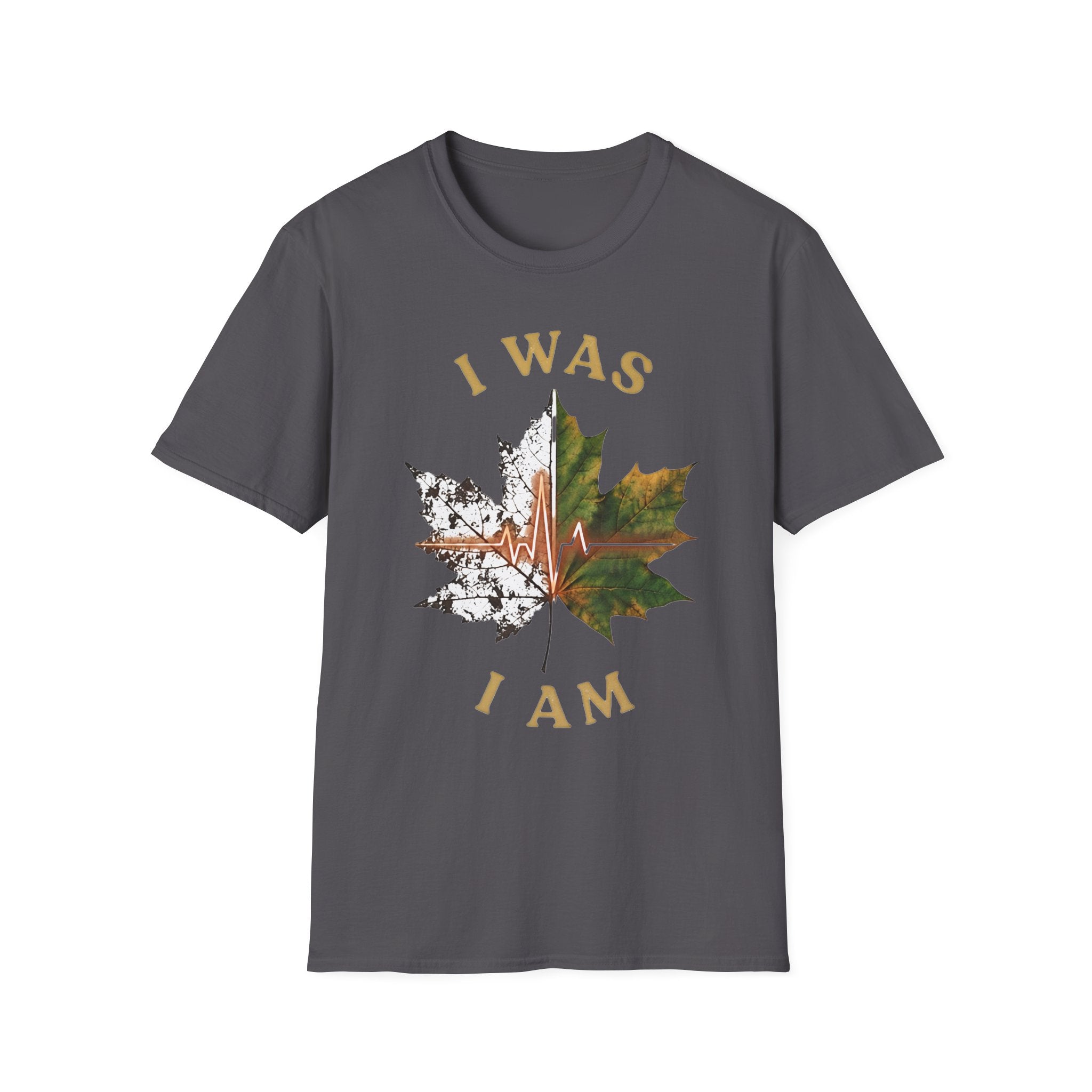 I Was I Am T-Shirt
