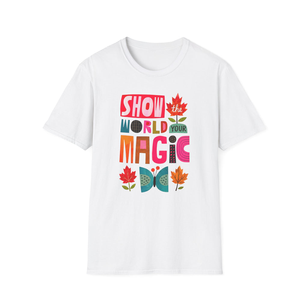 Show The World Your Magic T-Shirt