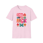 Show The World Your Magic T-Shirt