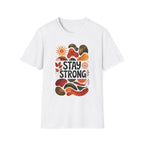 Stay Strong T-Shirt