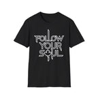 Follow Your Soul T-Shirt