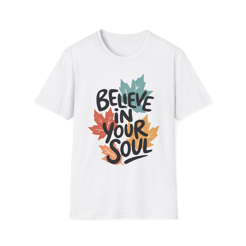 Believe In Your Soul T-Shirt