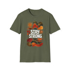 Stay Strong T-Shirt