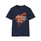 Dreams Come Ture T-Shirt