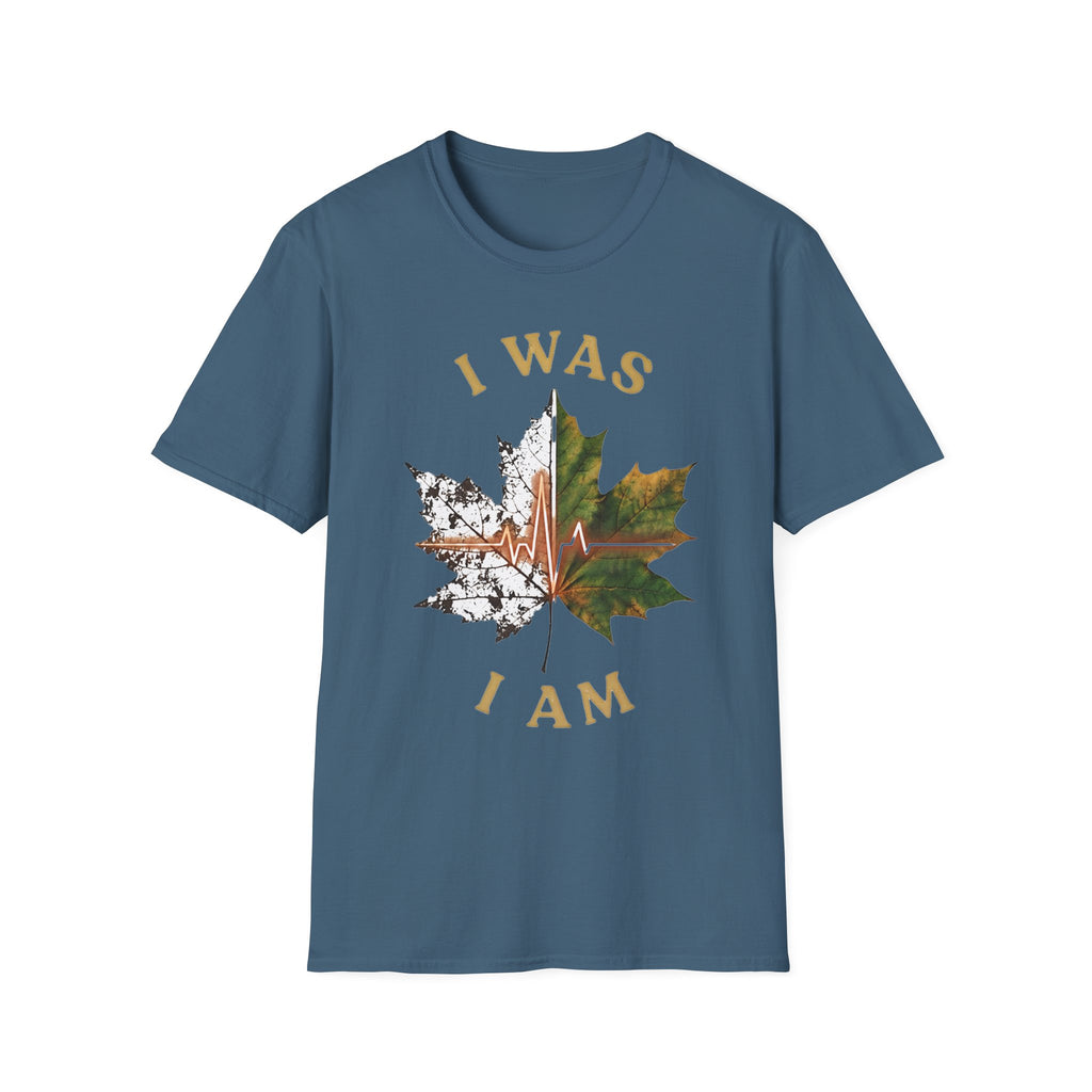 I Was I Am T-Shirt