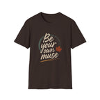 Be your own muse T-Shirt