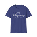 Still Growing T-Shirt