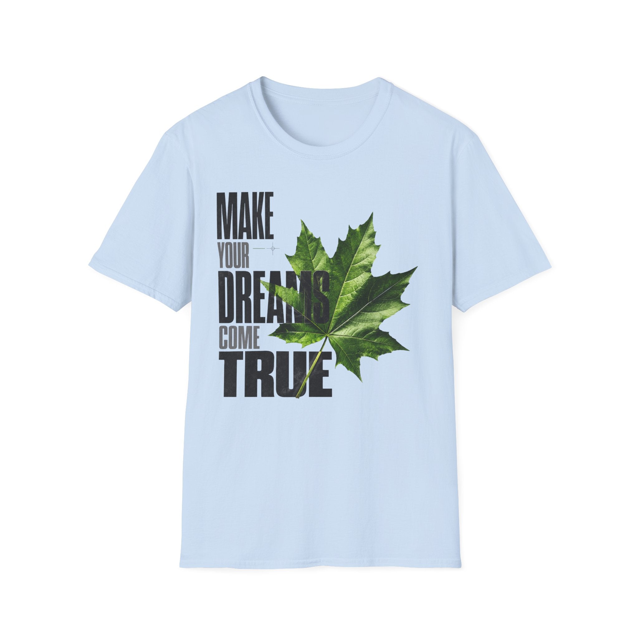 Make Your Dreams Come True T-Shirt