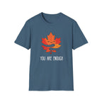 You Are Enough T-Shirt