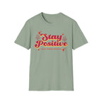 Stay Positive T-Shirt
