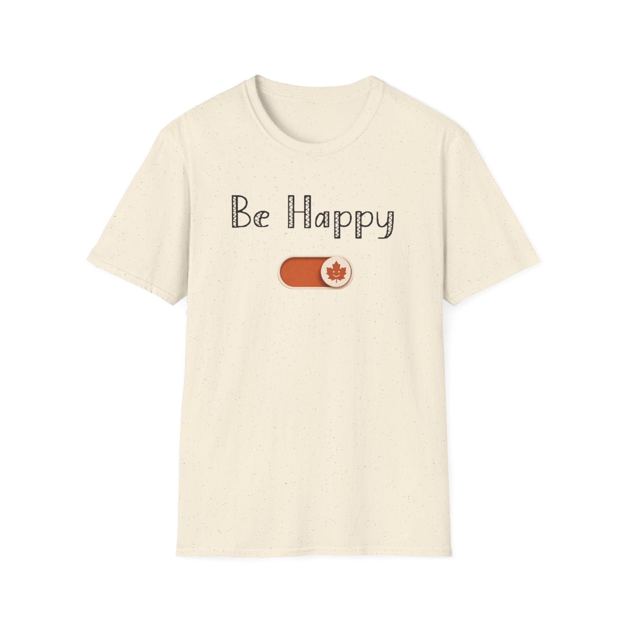 Be Happy Mode T-Shirt