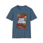 Stay Strong T-Shirt