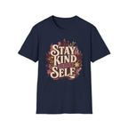Stay Kind To YourSelf T-Shirt