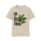 Make Your Dreams Come True T-Shirt