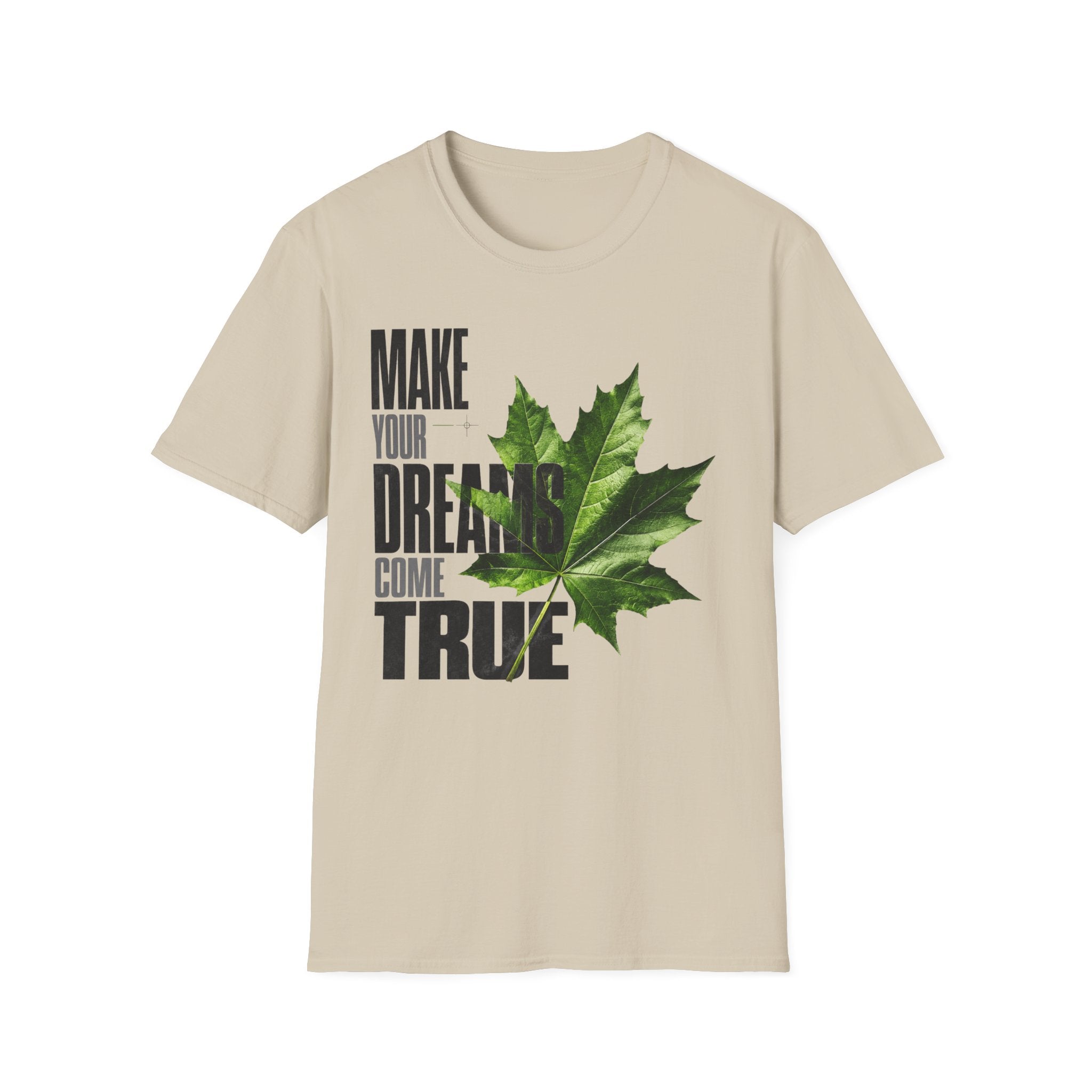 Make Your Dreams Come True T-Shirt