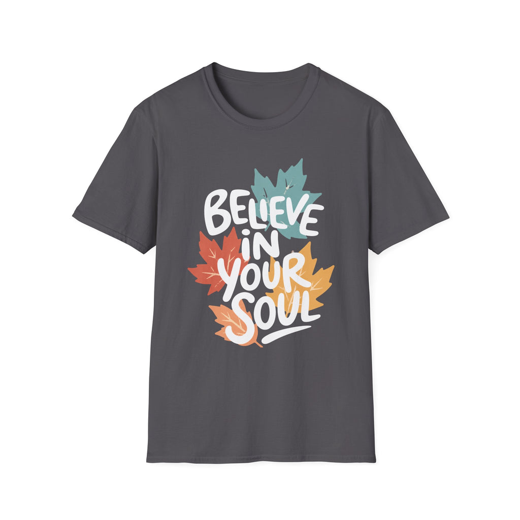 Believe In Your Soul T-Shirt
