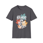 Believe In Your Soul T-Shirt