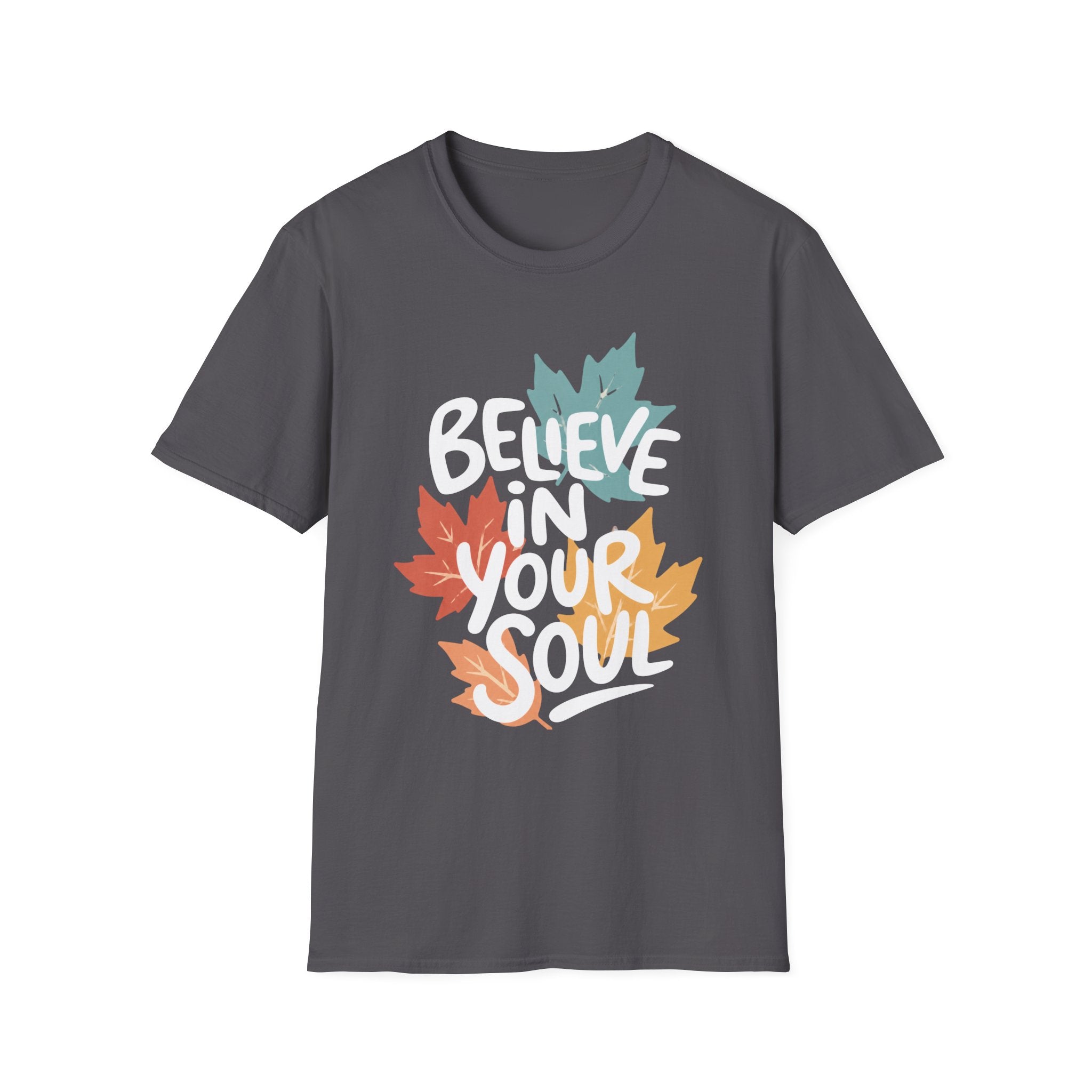 Believe In Your Soul T-Shirt
