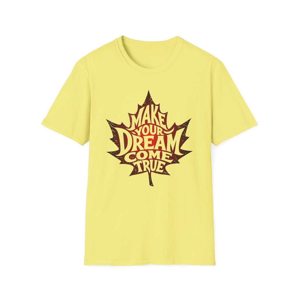 Make Your Dream Come True T-Shirt