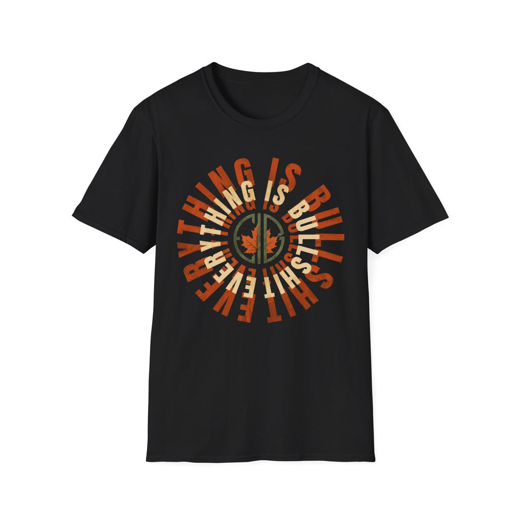 Everything IS BullShit T-Shirt