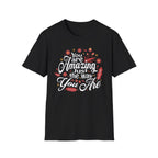 You Are Amazing T-Shirt
