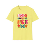 Show The World Your Magic T-Shirt