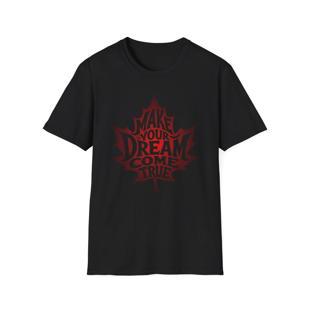Make Your Dream Come True T-Shirt