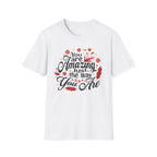 You Are Amazing T-Shirt