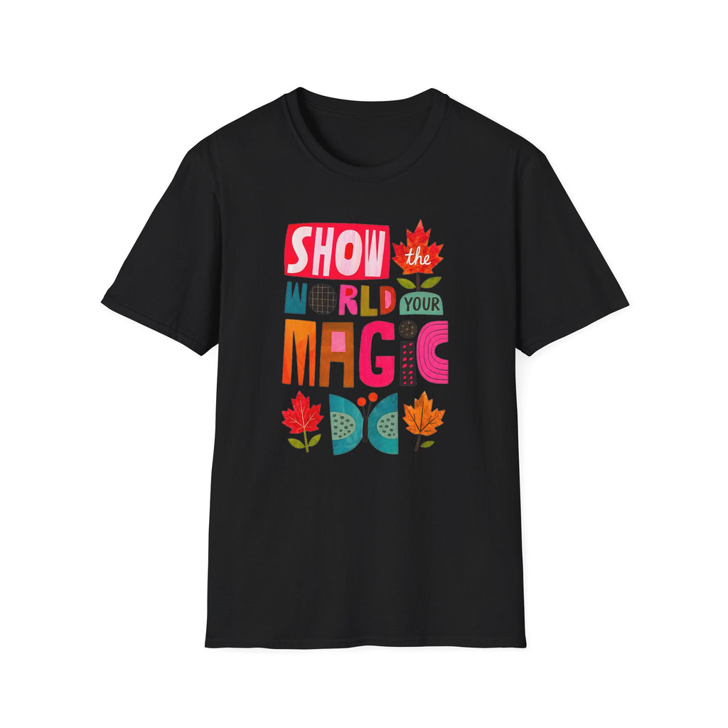 Show The World Your Magic T-Shirt