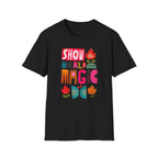 Show The World Your Magic T-Shirt