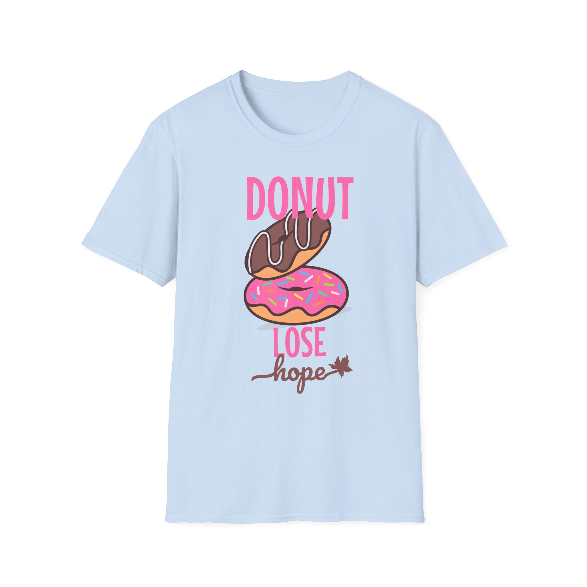 Donut Lose hope Up T-Shirt
